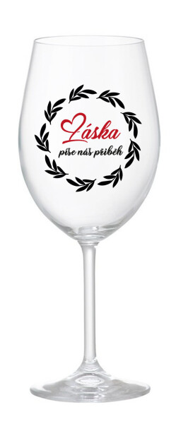 LÁSKA PÍŠE NÁŠ PŘÍBĚH - čirá sklenice na víno 350 ml