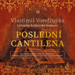 Poslední cantilena - Vlastimil Vondruška - audiokniha