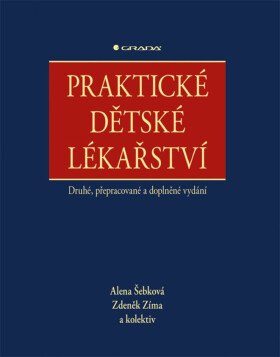 Praktické dětské lékařství - kolektiv autorů, Alena Šebková, Zdeněk Zíma