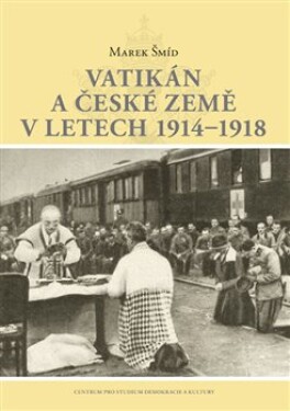 Vatikán české země letech 1914–1918 Marek Šmíd