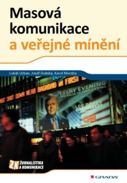 Masová komunikace a veřejné mínění - Lukáš Urban, Josef Dubský, Karol Murdza - e-kniha
