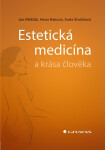 Estetická medicína a krása člověka - Jan Měšťák, Soňa Štroblová, Hana Raková