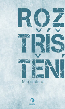 Roztříštění - Magdaléna