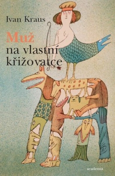 Muž na vlastní křižovatce - Ivan Kraus