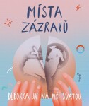 Místa zázraků Veronika Hradská