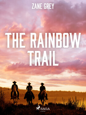 The Rainbow Trail - Loren Zane Grey