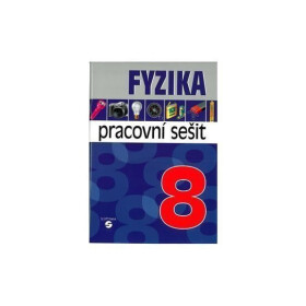 Fyzika 8 - pracovní sešit pro praktické ZŠ - Martin Macháček