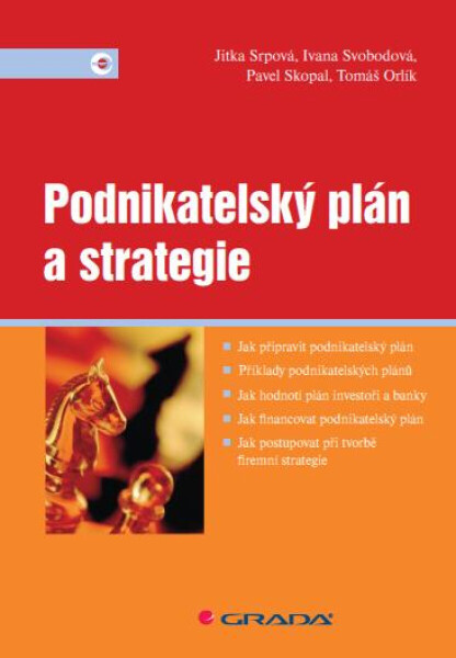 Podnikatelský plán a strategie - Jitka Srpová, Pavel Skopal, Ivana Svobodová, Tomáš Orlík