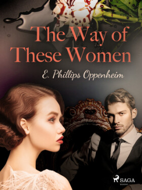 The Way of These Women - Edward Phillips Oppenheim - e-kniha