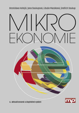 Mikroekonomie - Jana Soukupová, Jindřich Soukup, Bronislava Hořejší, Libuše Macáková