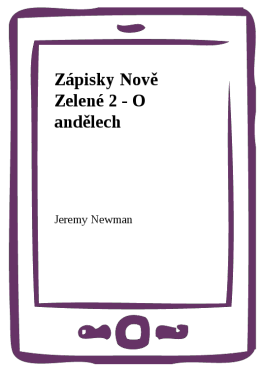 Zápisky Nově Zelené 2 - O andělech - Jeremy Newman
