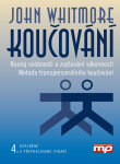 Koučování - Rozvoj osobnosti a zvyšování výkonnosti. Metoda transpersonálního koučování, 2. vydání - John Whitmore