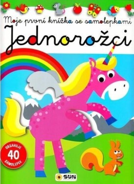 Jednorožci - Moje první knížka se samolepkami