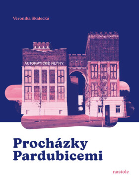Procházky Pardubicemi - Veronika Skalecká