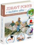 Zdravý pohyb v každém věku - Zaručený recept proti stárnutí a bolesti