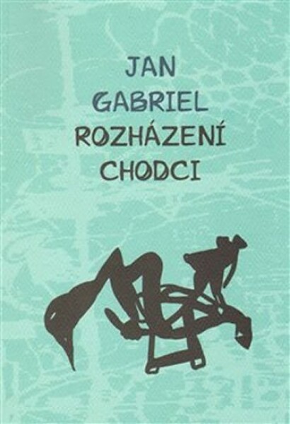 Rozházení chodci Jan Gabriel