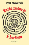 Každá změna je horšímu