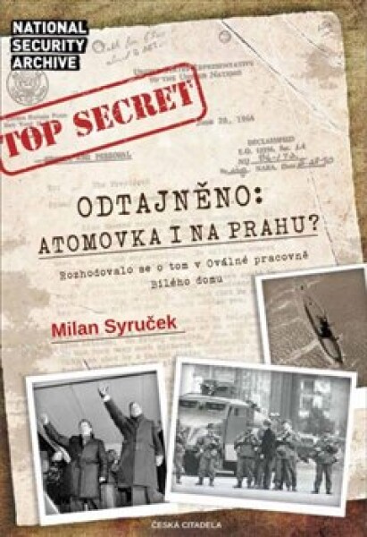 Odtajněno! Atomová bomba na Prahu? Milan Syruček