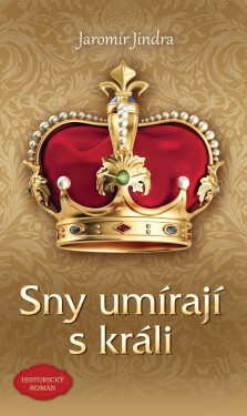 Sny umírají králi