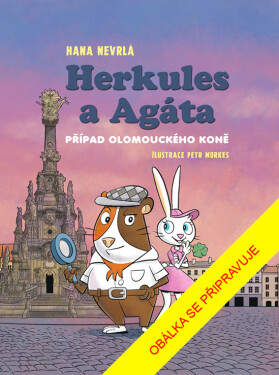 Herkules a Agáta: Případ olomouckého koně - Hana Nevrlá