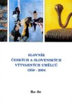 Slovník českých slovenských výtvarných umělců 1950 2004 13. díl (Ro Se)