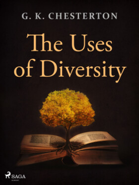 The Uses of Diversity - Gilbert Keith Chesterton - e-kniha