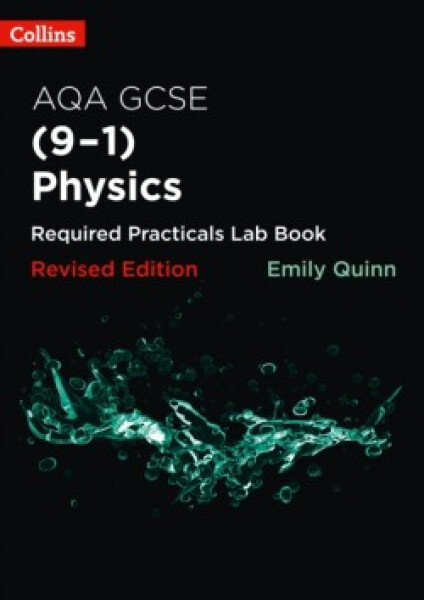 Collins AQA GCSE Physics (9-1) Required Practicals Lab Book - Quinn Emily