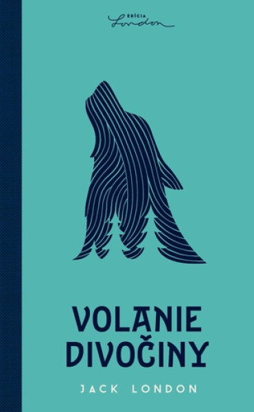Volanie divočiny - Jack London