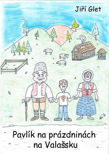 Pavlík na prázdninách na Valašsku - Jiří Glet