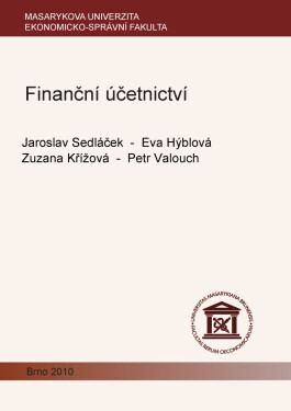 Finanční účetnictví - Petr Valouch, Jaroslav Sedláček, Eva Hýblová, Zuzana Křížová