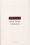 Etické vztahy v ekonomice - Jakub Schwarz Trojan