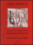 Didaktická kronika rodu Hohezollernů. Vybrané povídky Ján Lenčo