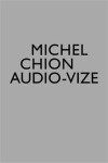 Audio-vize, zvuk a obraz ve filmu - Michel Chion