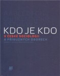 Kdo je Kdo české sociologii příbuzných oborech