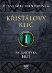 Křišťálový klíč Falknovská huť Vlastimil Vondruška