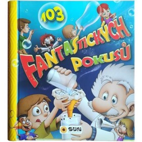 103 fantastických pokusů