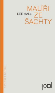 Malíři ze šachty Lee Hall