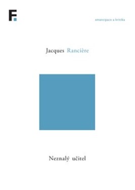 Neznalý učitel - Jacques Ranciere