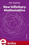 New Infinitary Mathematics Petr Vopěnka