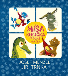 Míša Kulička domě hraček Josef Menzel,