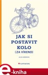 Jak si postavit kolo (za víkend) Alan Anderson