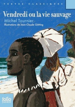 Vendredi ou la vie sauvage - Michel Tournier