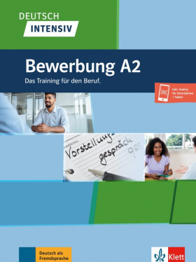 Deutsch intensiv - Bewerbungstraining A2 - Arwen Schnack