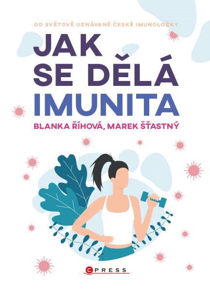 Jak se dělá imunita - Blanka Říhová, Šťastný Marek