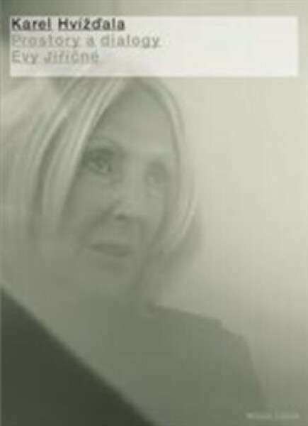 Prostory a dialogy Evy Jiřičné - Karel Hvížďala