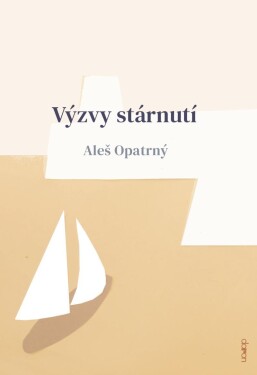 Výzvy stárnutí Aleš Opatrný