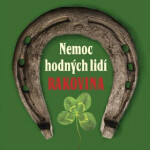 Nemoc hodných lidí - Rakovina - Miloš Pešek