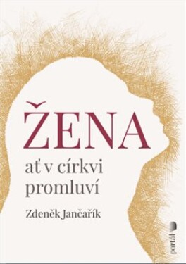 Žena ať církvi promluví Zdeněk Jančařík