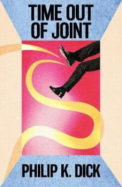 Time Out Of Joint - Philip Kindred Dick