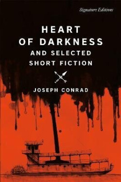 Heart of Darkness and Selected Short Fiction - Joseph Conrad